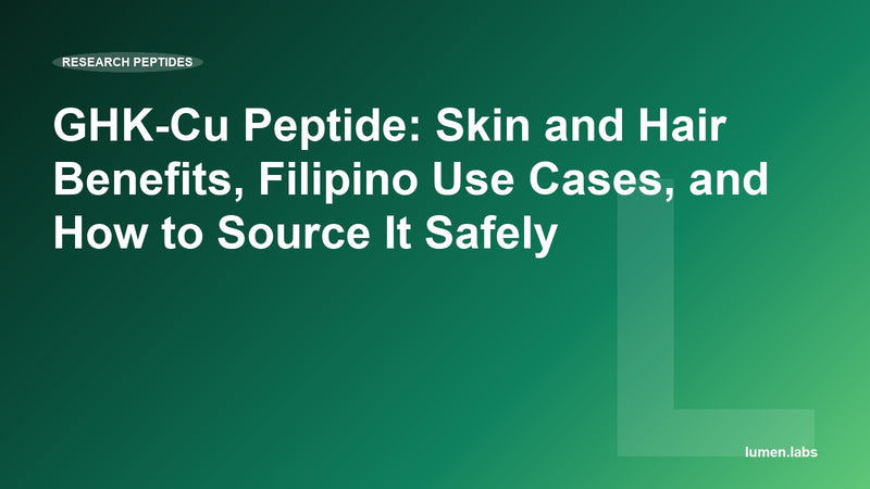 GHK-Cu Peptide: Skin and Hair Benefits, Filipino Use Cases, and How to Source It Safely