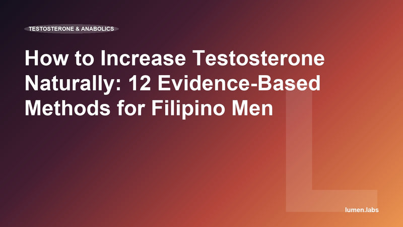How to Increase Testosterone Naturally: 12 Evidence-Based Methods for Filipino Men
