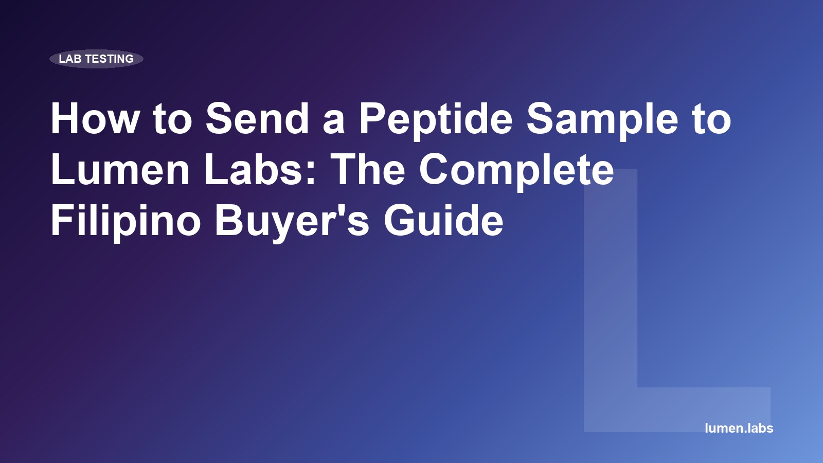 How to Send a Peptide Sample to Lumen Labs: The Complete Filipino Buyer's Guide