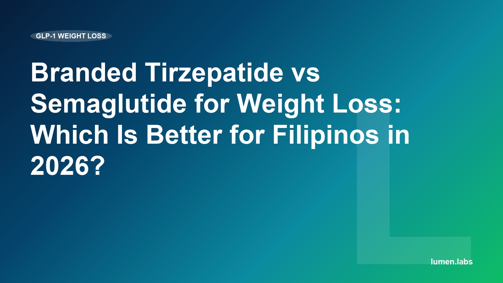Branded Tirzepatide vs Semaglutide for Weight Loss: Which Is Better for Filipinos in 2026?