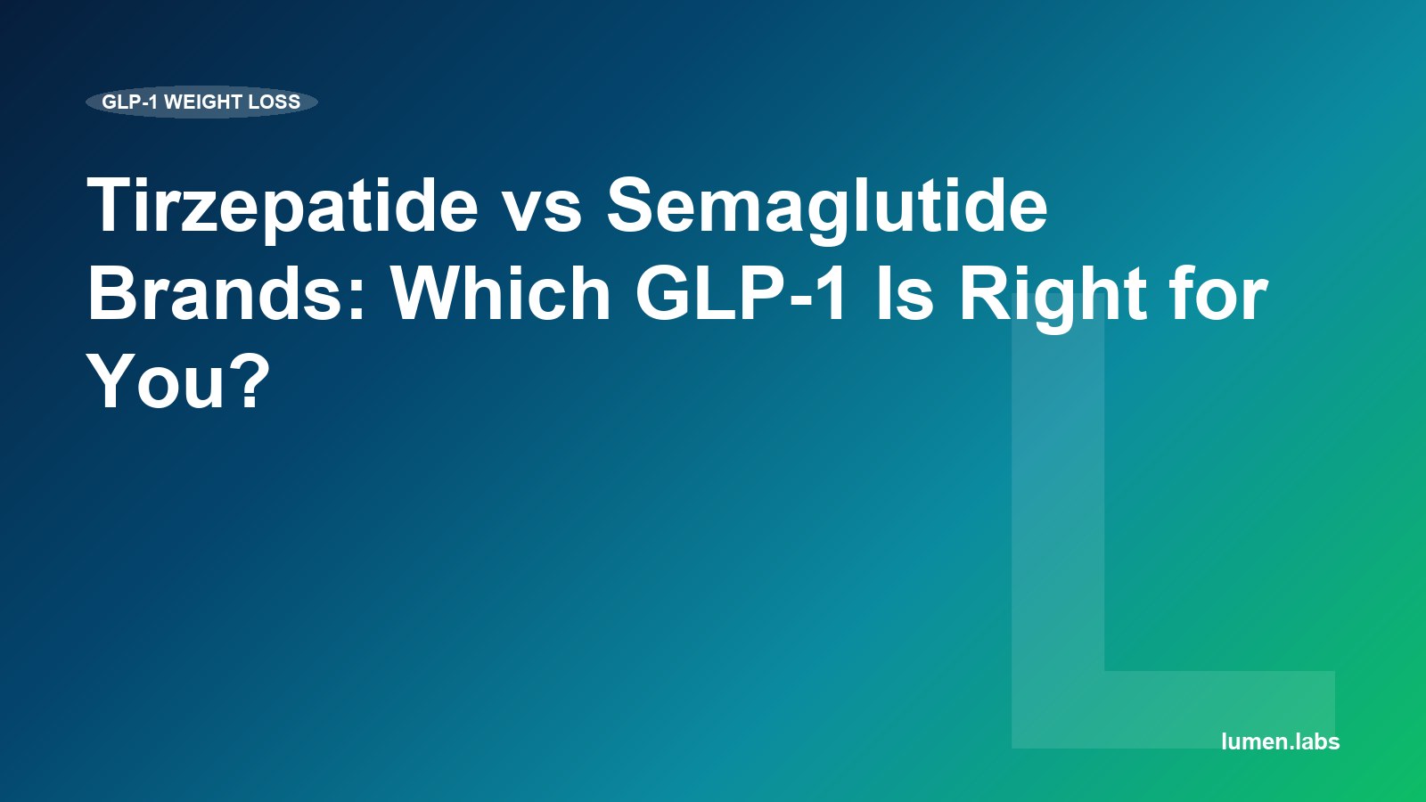 Tirzepatide vs Semaglutide Brands: Which GLP-1 Is Right for You?
